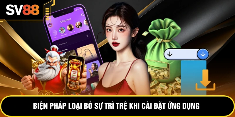 Biện pháp loại bỏ sự trì trệ khi cài đặt ứng dụng