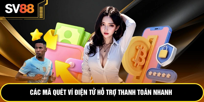 Các mã quét ví điện tử hỗ trợ thanh toán nhanh